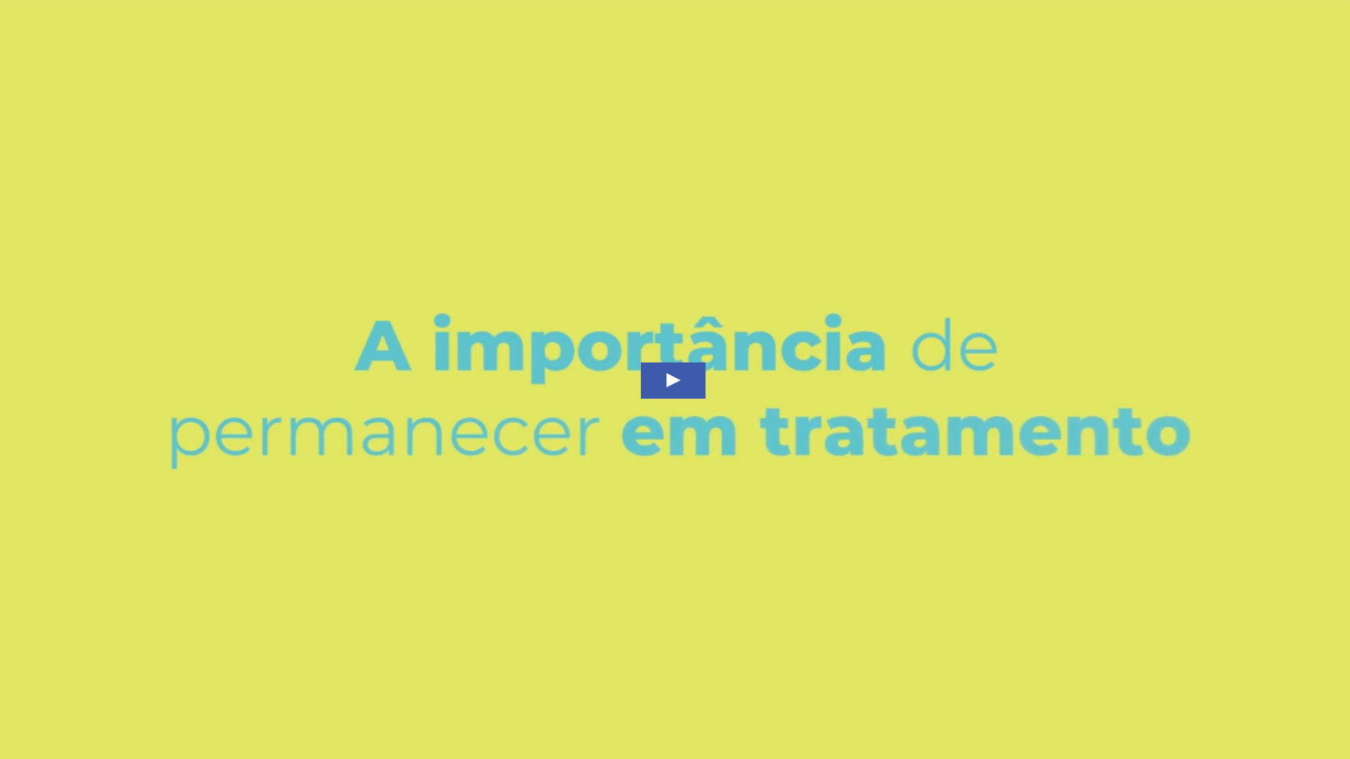 Vídeo: Permanecer em Tratamento